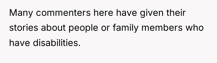 Many commenters here have given their stories about people or...