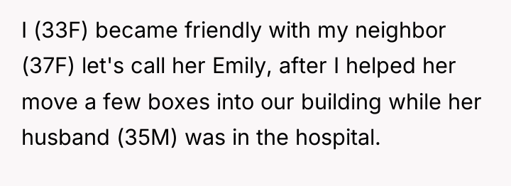 I (33F) became friendly with my neighbor (37F) let's call...
