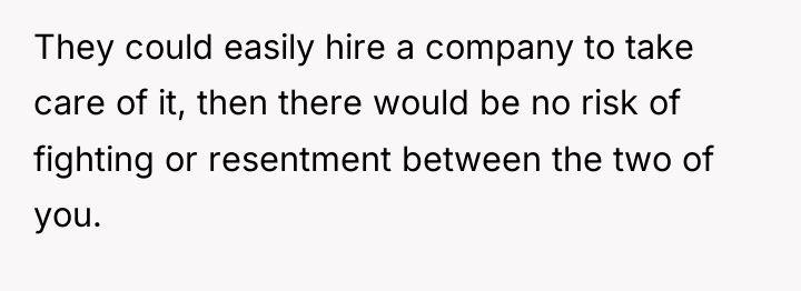 They could easily hire a company to take care of...