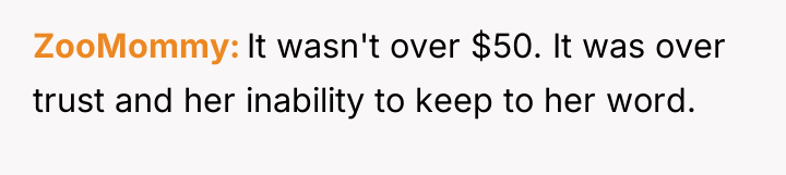 ZooMommy It wasn't over $50. It was over trust and...