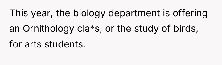 This year, the biology department is offering an Ornithology cla*s,...