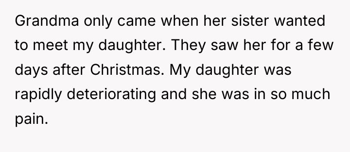 Grandma only came when her sister wanted to meet my...
