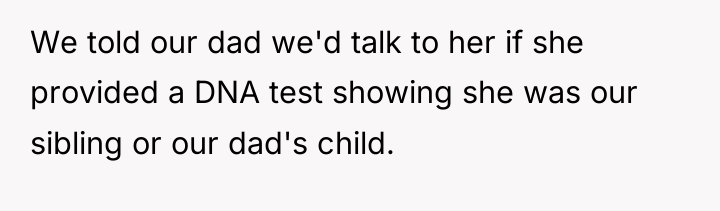 We told our dad we'd talk to her if she...