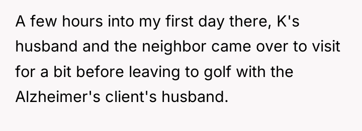 A few hours into my first day there, K's husband...