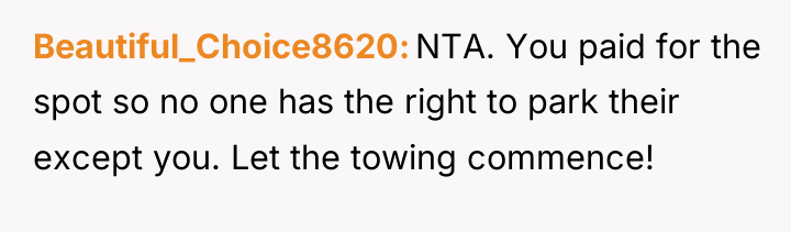 Beautiful_Choice8620 NTA. You paid for the spot so no one...
