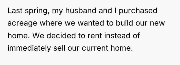 Last spring, my husband and I purchased acreage where we...