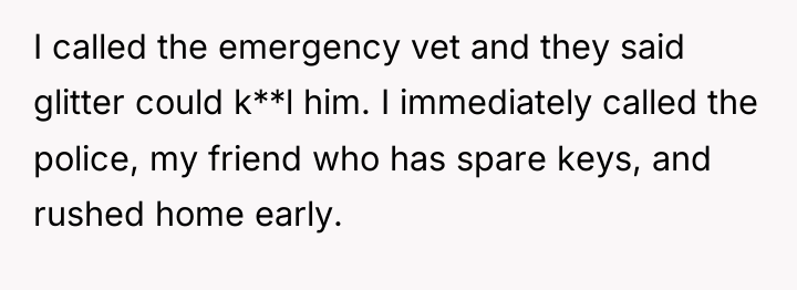 I called the emergency vet and they said glitter could...