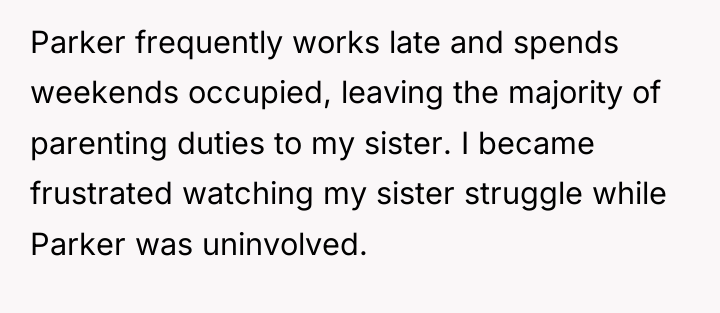 Parker frequently works late and spends weekends occupied, leaving the...