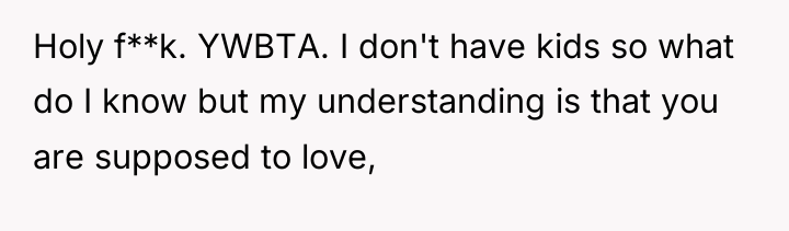Holy f**k. YWBTA. I don't have kids so what do...