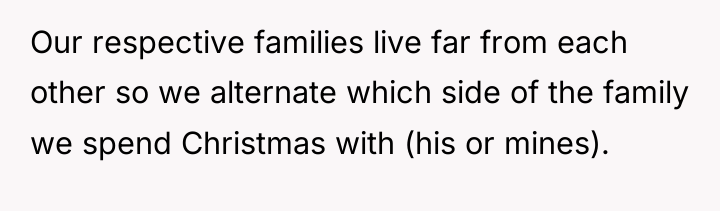 Our respective families live far from each other so we...