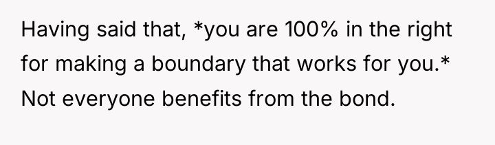 Having said that, *you are 100% in the right for...