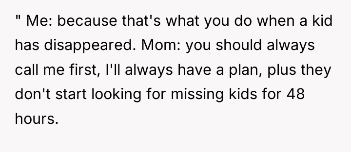 " Me: because that's what you do when a kid...