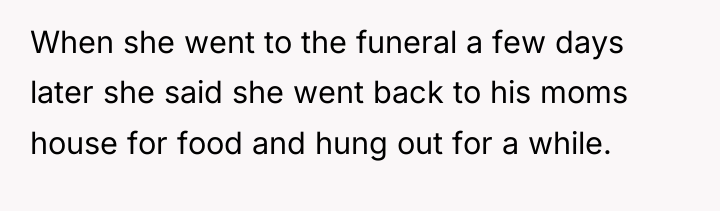 When she went to the funeral a few days later...
