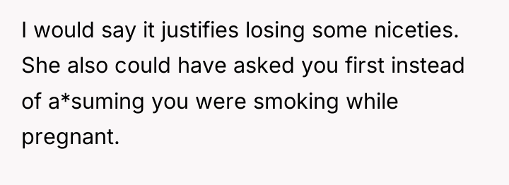 I would say it justifies losing some niceties. She also...