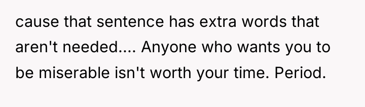 cause that sentence has extra words that aren't needed.... Anyone...