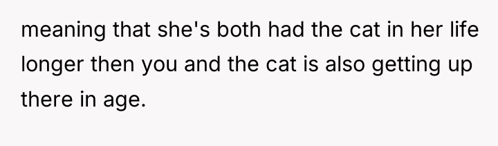 meaning that she's both had the cat in her life...