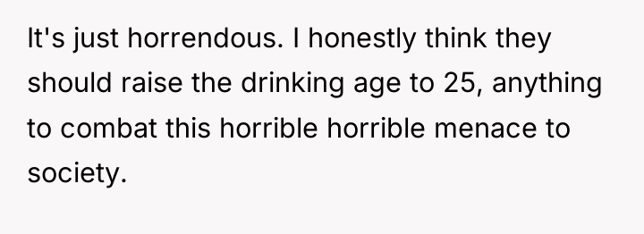 It's just horrendous. I honestly think they should raise the...