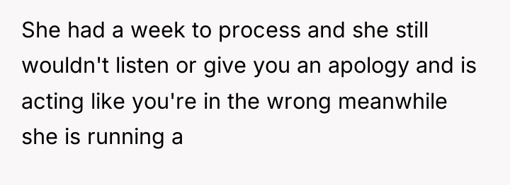 She had a week to process and she still wouldn't...