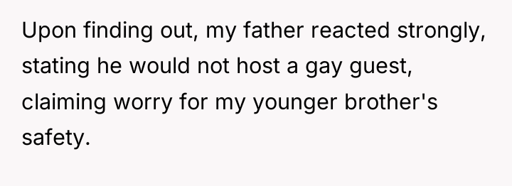 Upon finding out, my father reacted strongly, stating he would...