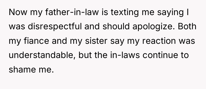 Now my father-in-law is texting me saying I was disrespectful...