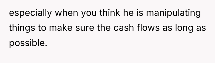 especially when you think he is manipulating things to make...