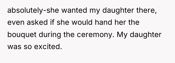absolutely-she wanted my daughter there, even asked if she would...