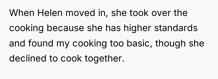 When Helen moved in, she took over the cooking because...