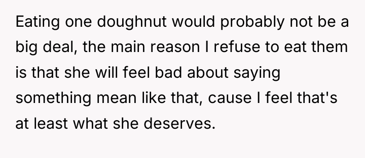 Eating one doughnut would probably not be a big deal,...
