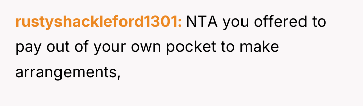 rustyshackleford1301 NTA you offered to pay out of your own...