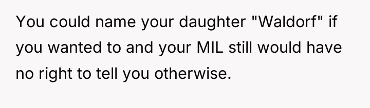 You could name your daughter "Waldorf" if you wanted to...