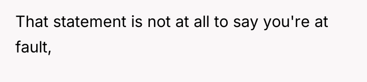 That statement is not at all to say you're at...