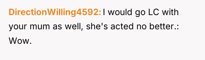 DirectionWilling4592 I would go LC with your mum as well,...