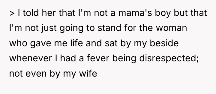 > I told her that I'm not a mama's boy...