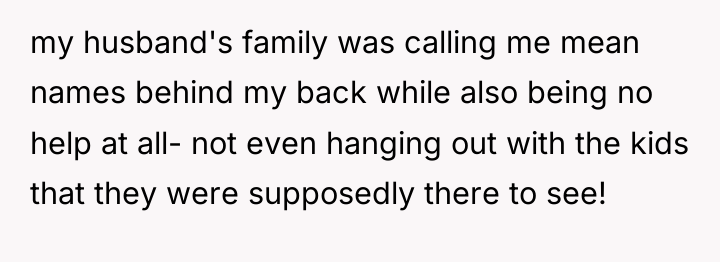 my husband's family was calling me mean names behind my...