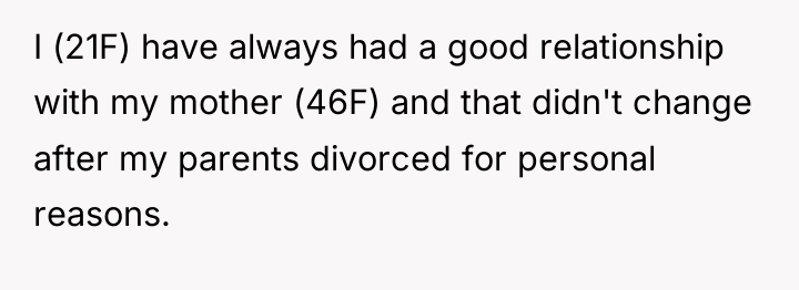 I (21F) have always had a good relationship with my...