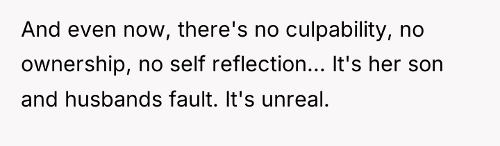 And even now, there's no culpability, no ownership, no self...
