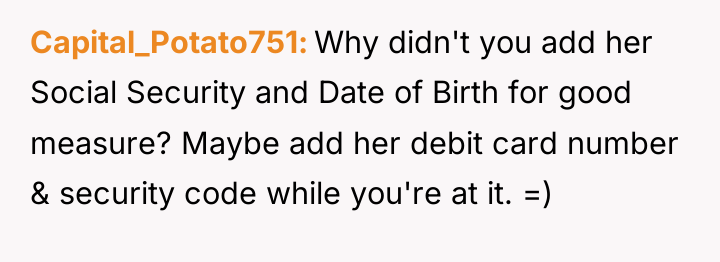 Capital_Potato751 Why didn't you add her Social Security and Date...