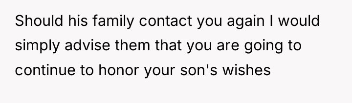 Should his family contact you again I would simply advise...