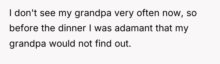 I don't see my grandpa very often now, so before...