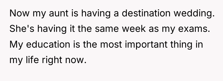 Now my aunt is having a destination wedding. She's having...