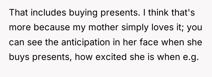 That includes buying presents. I think that's more because my...