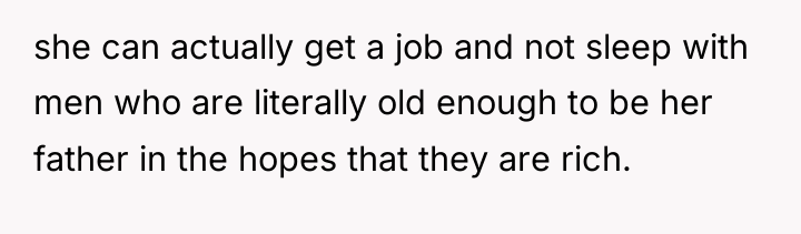 she can actually get a job and not sleep with...