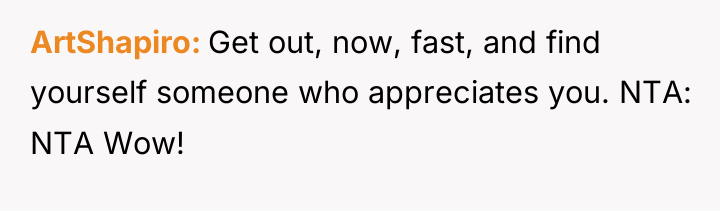 ArtShapiro Get out, now, fast, and find yourself someone who...