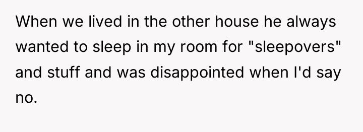 When we lived in the other house he always wanted...