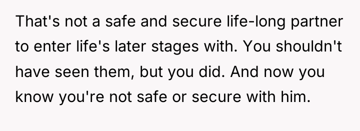 That's not a safe and secure life-long partner to enter...