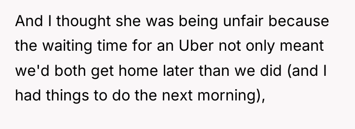 And I thought she was being unfair because the waiting...