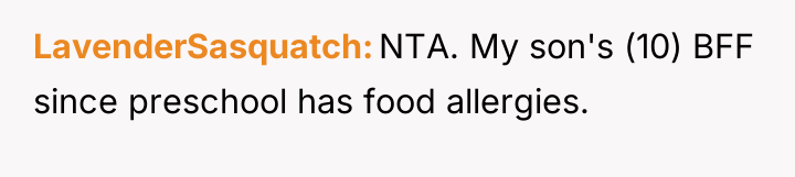 LavenderSasquatch NTA. My son's (10) BFF since preschool has food...