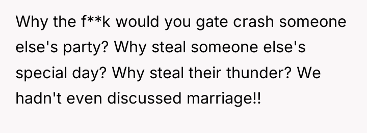 Why the f**k would you gate crash someone else's party?...
