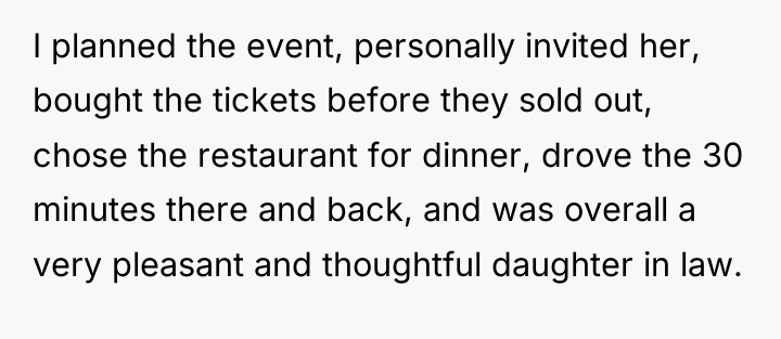 I planned the event, personally invited her, bought the tickets...