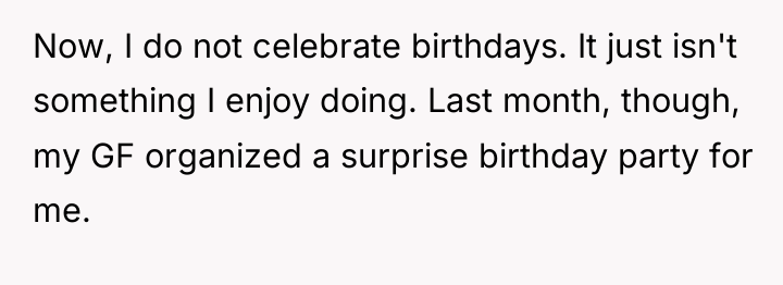 Now, I do not celebrate birthdays. It just isn't something...
